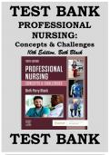 TEST BANK PROFESSIONAL NURSING: CONCEPTS & CHALLENGES 10TH EDITION, BETH BLACK (NEWEST UPDATE 2024) Test Bank Professional Nursing: Concepts & Challenges 10th Edition, Beth Black   Contents: Chapter 1: Nursing in Today’s Evolving Healthcare Environment Ch