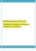 NR283 Worksheet 3 Skin and Respiratory Questions & Answers Verified And Graded A.