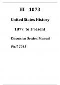 HI 1073 - Discussion Section Manual - United States History 1877 to Present - Fall 2019 Study Guide. Rated A+