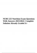 NURS 225 Nutrition Exam Questions With Answers 2023/2024 | Complete Solution Already Graded A+
