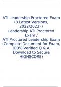ATI Leadership Proctored Exam  (8 Latest Versions, 2022/2023) /  Leadership ATI Proctored Exam /  ATI Proctored Leadership Exam  (Complete Document for Exam,  100% Verified Q & A,  Download to Secure HIGHSCORE)