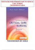 TEST BANK FOR INTRODUCTION TO CRITICAL CARE NURSING 7TH EDITION BY SOLE | Compilation of all Chapters