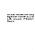 Test Bank For Public Health Nursing, Population Centered Health Care in The Community 10th Edition by Stanhope | Complete 2023-2024 | 100% VERIFIED.