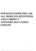 STRAIGHTLINER PHY 250 ALL MODULES QUESTIONS AND CORRECT ANSWERS 2023 LATEST UPDATE.