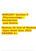 NUR2407 Section P Pharmacology – Residential and Online Module 02 End of Module Open Book Quiz 2023 GRADED A+