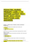 PEDIATRIC BURNS PRIMARY CARE 7 TH EDITION LATEST TEST BANK 2023-2024 QUESTIONS AND ANSWERS