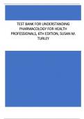Test Bank for Understanding Pharmacology for Health Professionals, 6th Edition, Susan M. Turley