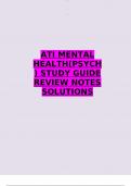 ATI MENTAL HEALTH(PSYCH) STUDY GUIDE REVIEW NOTES SOLUTIONS A+ RATED
