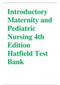 Introductory Maternity and Pediatric Nursing 4th Edition Hatfield Test Bank( WITH COMPLETE SOLUTION)