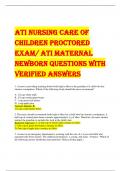 ATI Nursing Care of  Children Proctored  Exam/ ATI maternal  newborn QUESTIONS WITH  VERIFIED ANSWERS 