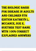 PATHOPHYSIOLOGY THE BIOLOGIC BASIS FOR DISEASE IN ADULTS AND CHILDREN 8TH EDITION KATHRYN L. MCCANCE, SUE E. HUETHER TEST BANK WITH 100% CORRECT EXPLAINED ANSWERS A+ GUIDE