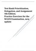 Test Bank Prioritization, Delegation, and Assignment 4th Edition 2024 latest revised update, graded A+ with verified questions and answers