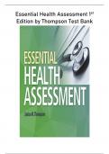 Essential Health Assessment 1st Edition by Thompson Test Bank - Q&A WITH FEEDBACK (RATED A+) BEST 2023