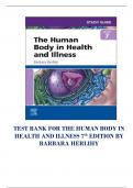 TEST BANK FOR THE HUMAN BODY IN HEALTH AND ILLNESS 7th EDITION BY BARBARA HERLIHY 9780323711265 CHAPTER 1-27