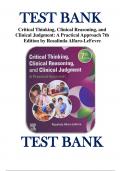 Test Bank For Critical Thinking, Clinical Reasoning, and Clinical Judgment A Practical Approach 7th Edition by Rosalinda Alfaro-LeFevre ISBN 9780323581257 Chapter 1-7 | Complete Guide A+