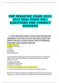 FNP PEDIATRIC EXAM 2023-2024 REAL EXAM 350+ QUESTIONS AND CORRECT ANSWERS