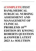 (COMPLETE)TEST BANK;MEDICAL SURGICAL NURSING ASSESSMENT AND MANAGEMENT OF CLINICAL PROBLEMS 10TH EDITION BY KWONG ROBERTS QUESTION &ANSWER LATEST 2023 A+ SOLUTION