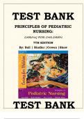 TEST BANKS FOR PRINCIPLES OF PEDIATRIC NURSING: CARING FOR CHILDREN 7TH EDITION By: Ball | Bindler |Cowen |Shaw Latest Verified Review 2024 Practice Questions and Answers for Exam Preparation, 100% Correct with Explanations, Highly Recommended, Download t