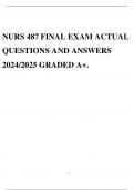 NURS 487 FINAL EXAM ACTUAL QUESTIONS AND ANSWERS 2024/2025 GRADED A+.