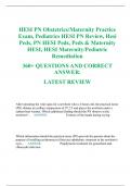 HESI PN Obstetrics/Maternity Practice Exam, Pediatrics HESI PN Review, Hesi Peds, PN HESI Peds, Peds & Maternity HESI, HESI Maternity/Pediatric Remediation 360+ QUESTIONS AND CORRECT ANSWER. LATEST REVIEW 