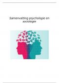 Samenvatting Psychologie en Sociologie -  Psychologie en Sociologie