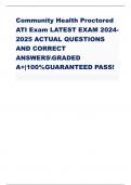 Community Health Proctored  ATI ExamLATEST EXAM 2024- 2025 ACTUAL QUESTIONS  AND CORRECT  ANSWERSGRADED  A+|100%GUARANTEED PASS!