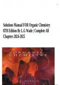 Solutions Manual FOR Organic Chemistry 8TH Edition By L.G Wade | Complete All Chapters 2024-2025