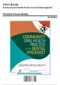 Complete Test Bank Community Oral Health Practice for the Dental Hygienist 4th Edition Beatty Questions & Answers with rationales 