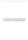 TEST BANK FOR UNDERSTANDING FOOD, 6TH EDITION, AMY CHRISTINE BROWN