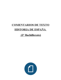 COMENTARIOS DE TEXTO HISTORIA DE ESPAÑA (2º Bachillerato y Selectividad)
