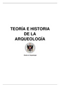 Apuntes completos de Teoría e Historia de la Arquelogía
