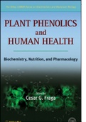 Plant Phenolics and Human Health: Biochemistry Nutrition and Pharmacology 