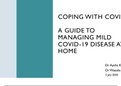 COPING WITH COVID: A GUIDE TO MANAGING MILD COVID-19 DISEASE AT HOME.
