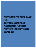TEST BANK FOR TEST BANK FOR RUPPEL’S MANUAL OF PULMONARY FUNCTION TESTING 11TH EDITION BY MOTTRAM