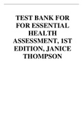 TEST BANK FOR FOR ESSENTIAL HEALTH ASSESSMENT, 1ST EDITION, JANICE THOMPSON
