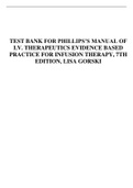 TEST BANK FOR PHILLIPS’S MANUAL OF I.V. THERAPEUTICS EVIDENCE BASED PRACTICE FOR INFUSION THERAPY, 7TH EDITION, LISA GORSKI