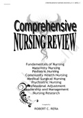 COMPREHENSIVE NURSING REVIEW (Fundamentals of Nursing , Maternity Nursing ,Pediatric Nursing ,Community Health Nursing ,Medical Surgical Nursing ,Psychiatric Nursing , Professional Adjustment , Leadership and Management , Nursing Research)