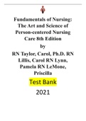 Fundamentals of Nursing  The Art and Science of Person-centered Nursing Care 8ED by RN Taylor, Carol, PhD-Test Bank Complete with ALL Chapters
