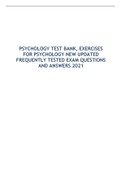 PSYCHOLOGY TEST BANK, EXERCISES FOR PSYCHOLOGY NEW UPDATED FREQUENTLY TESTED EXAM QUESTIONS AND ANSWERS 2021 
