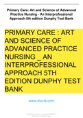 Exam (elaborations) NURSING MISC Test Bank Primary Care Art and Science of Advanced Practice Nursing - An Interprofessional Approach 5th Edition Lynne M. Dunphy( Rated A)