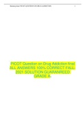  PICOT Question on Drug Addiction final ALL ANSWERS 100% CORRECT FALL-2021 SOLUTION GUARANREED GRADE A+ 
