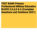 TEST BANK Primary Professional Military Education BLOCK 2,3,4,5 & 6 (Complete Questions and Solutions 2021)