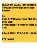 Exam (elaborations) NCLEX-RN EXCEL Test Success through Unfolding Case Studies Ruth Wittmann-Price, Brenda Thompson 