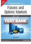 Exam (elaborations) TEST BANK FOR Fundamentals of Futures and Options Markets 8th Edition By John Hull (Students Solutions Manual and Study Guide) 