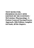 TEST BANK FOR PHARMACOLOGY 10TH EDITION BY MCCUISTION / McCuistion: Pharmacology: A Patient-Centered Nursing Process Approach, 10th Edition; Complete Test Bank, All The Chapters.