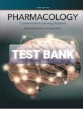 Exam (elaborations) TEST BANK FOR Pharmacology Connections to Nursing Practice 3rd Edition by Adams and Urban 