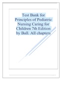 Test Bank Principles of Pediatric Nursing Caring for Children 7th Edition by Ball. All  Chapters
