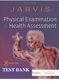 Physical Examination and Health Assessment 8th Edition Test Bank Complete Jarvis: Physical Examination and Health Assessment, 8th Edition_Complete Solutions with Questions and Answers  Revision Guide