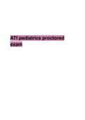 ATI Peds proctored exam complete study guide Latest (Fall 2021)