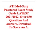 ATI Med-Surg Proctored Exam Study Guide LATEST 2021/2022. Over 850 Questions And Answers. Download To Score An A.